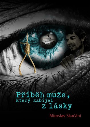 Příběh muže, který zabíjel z lásky koupíte na Kosmas.cz