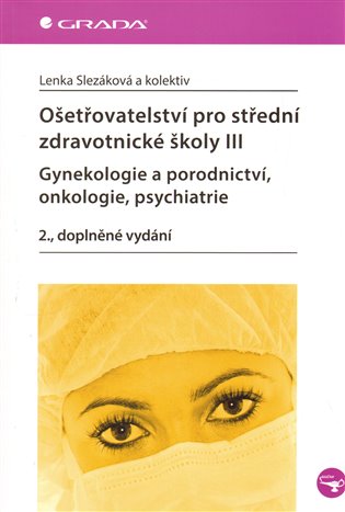 Ošetřovatelství pro střední zdravotnické školy III.