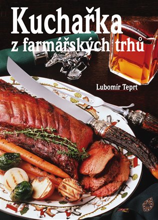 Kuchařka z farmářských trhů koupíte na Kosmas.cz