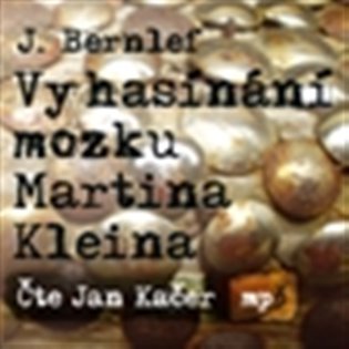 Vyhasínání mozku Martina Kleina