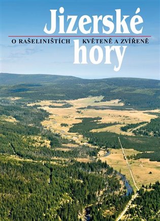 Kniha Jizerské hory 2 - O rašeliništích, květeně a zvířeně