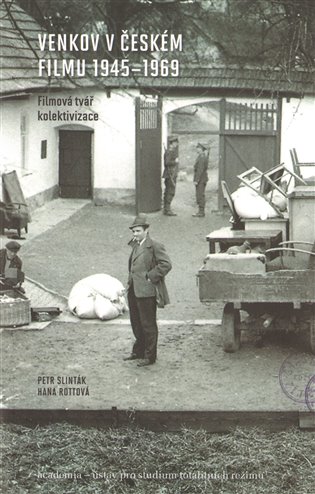 Venkov v českém filmu 1945 - 1969. Filmová tvář kolektivizace koupíte na Kosmas.cz
