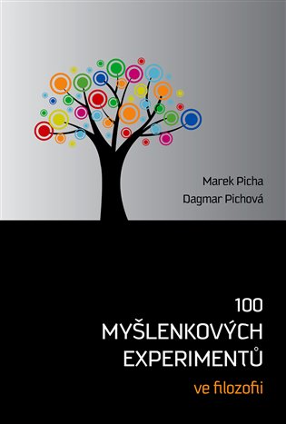 100 myšlenkových experimentů ve filozofii - Marek Picha, Dagmar Pichova