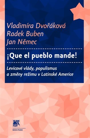 Que el pueblo mande!. Levicové vlády, populismus a změny režimu v Latinské Americe koupíte na Kosmas.cz