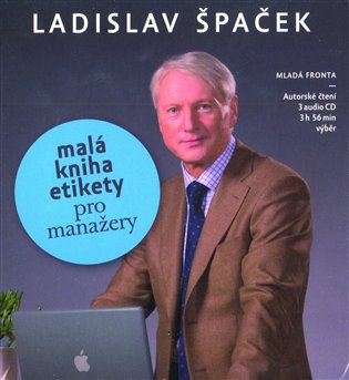 Malá kniha etikety pro manažery (3 CD) koupíte na Kosmas.cz