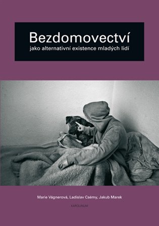 Kniha Bezdomovectví jako alternativní existence mladých lidí