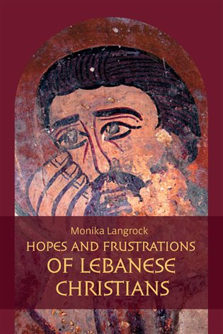 Hopes and frustrations of Lebanese Christians koupíte na Kosmas.cz
