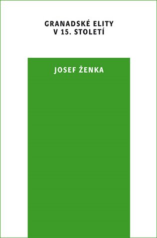 Granadské elity v 15. století - Josef Ženka