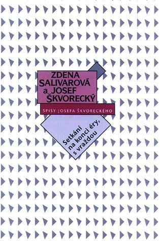 Setkání na konci éry, s vraždou - Josef Škvorecký