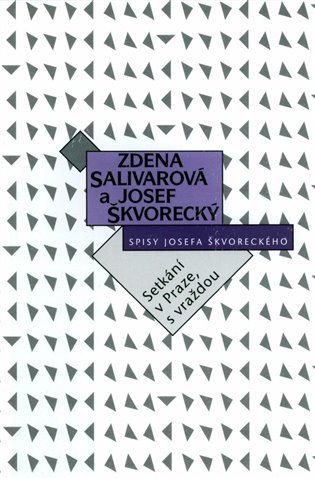 Setkání v Praze, s vraždou - Josef Škvorecký, Zdena Salivarová