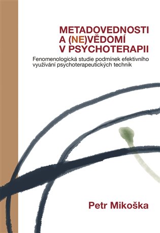 Metadovednosti a (ne)vědomí v psychoterapii koupíte na Kosmas.cz