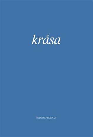 Krása - Sborník textů z kurzu Spolku evangelických kazatelů z r. 2013 koupíte na Kosmas.cz