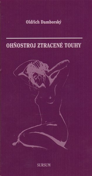 Ohňostroj ztracené touhy koupíte na Kosmas.cz