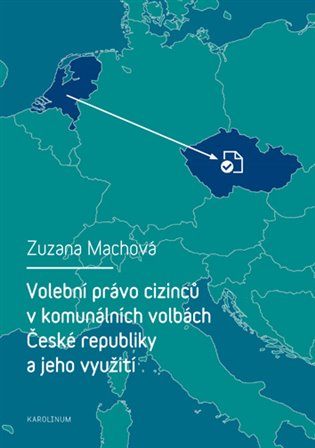 Kniha Volební právo cizinců v komunálních volbách České republiky a jeho využití