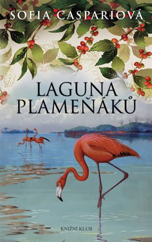 Argentinská sága 2: Laguna plameňáků koupíte na Kosmas.cz