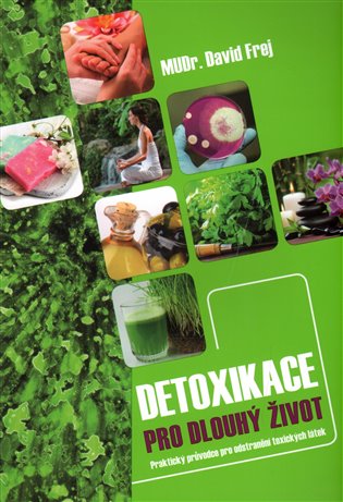 Detoxikace pro dlouhý život. Praktický průvodce pro odstranění toxických látek koupíte na Kosmas.cz