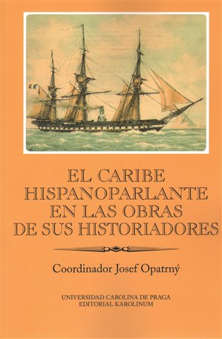 El Caribe hispanoparlante en las obras de sus historiadores koupíte na Kosmas.cz