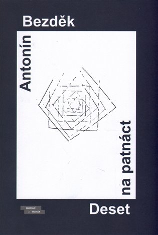 Deset na patnáct - Básně z let 2008–2013 koupíte na Kosmas.cz