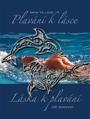 Plavání k lásce, láska k plavání + DVD koupíte na Kosmas.cz