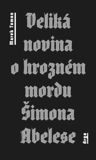 Veliká novina o hrozném mordu Šimona Abelese koupíte na Kosmas.cz