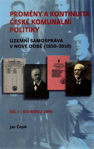 Proměny a kontinuita české komunální politiky. Územní samospráva v nové době (1850-2010) / Díl I - do roku 1945 koupíte na Kosmas.cz