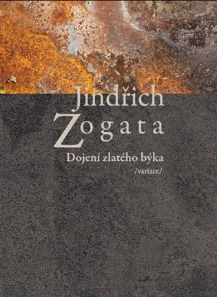 Dojení zlatého býka /variace/ koupíte na Kosmas.cz