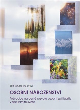 Osobní náboženství - Průvodce na cestě rozvoje osobní spirituality v sekulárním světě koupíte na Kosmas.cz