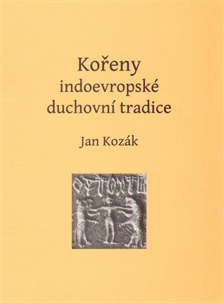 Kořeny indoevropské duchovní tradice koupíte na Kosmas.cz