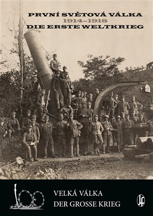 První světová válka 1914-1918 / Die Erste Weltkrieg. Velká válka/Der Grosse Krieg koupíte na Kosmas.cz