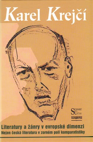 Literatury a žánry v evropské dimenzi - Nejen česká literatura v zorném poli komparatistiky koupíte na Kosmas.cz