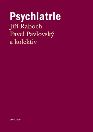 Psychiatrie - Jiří Raboch, Pavel Pavlovský