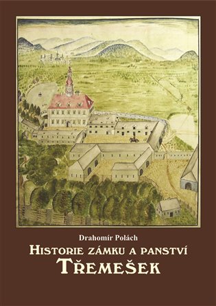 Historie zámku a panství Třemešek koupíte na Kosmas.cz