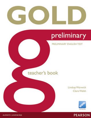 Kniha Gold Preliminary 2013 - Teacher's Book