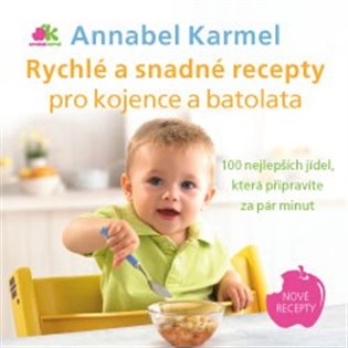 Rychlé a snadné recepty pro kojence a batolata - 100 nejlepších jídel, která připravíte za pár minut koupíte na Kosmas.cz
