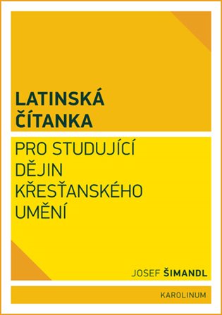 Latinská čítanka pro studující dějin křesťanského umění koupíte na Kosmas.cz