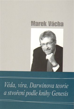 Věda, víra, Darwinova teorie a stvoření podle knihy Genesis koupíte na Kosmas.cz