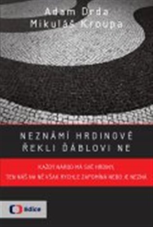 Kniha Neznámí hrdinové - řekli ďáblovi "NE"