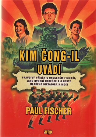 Kim Čong-il uvádí. Pravdivý příběh o uneseném filmaři, jeho dvorní herečce a o cestě mladého diktátora k moci koupíte na Kosmas.cz