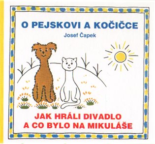 O pejskovi a kočičce Jak hráli divadlo a co bylo na Mikuláše koupíte na Kosmas.cz