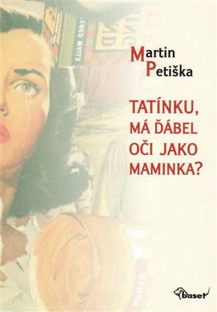 Tatínku, má ďábel oči jako maminka? koupíte na Kosmas.cz