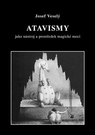 Atavismy. jako nástroj a prostředek magické moci koupíte na Kosmas.cz