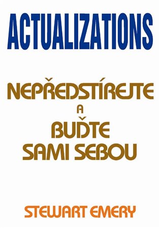 Actualizations - Nepředstírejte a buďte sami sebou koupíte na Kosmas.cz