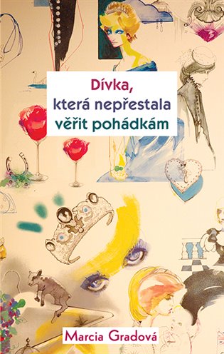 Dívka, která nepřestala věřit pohádkám koupíte na Kosmas.cz