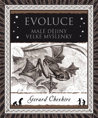 Evoluce. Malé dějiny velké myšlenky