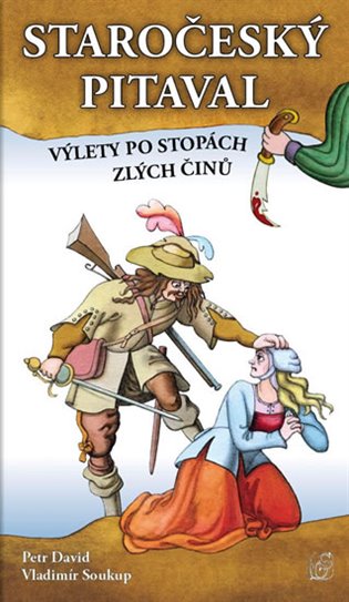 Staročeský pitaval, aneb výlety po stopách zlých činů koupíte na Kosmas.cz