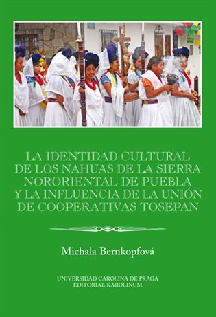 Kniha La identidad cultural de los Nahuas de la Sierra Nororiental de Puebla y la influencia de la Unión de Cooperativas Tosepan