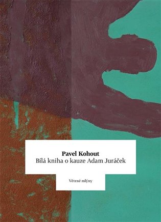 Bílá kniha o kauze Adam Juráček koupíte na Kosmas.cz