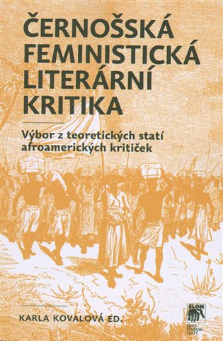 Černošská feministická literární kritika - Výbor z teoretických statí afroamerických kritiček koupíte na Kosmas.cz