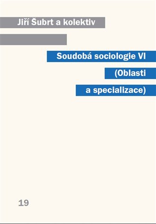 Soudobá sociologie VI. - Jiří Šubrt, kol.