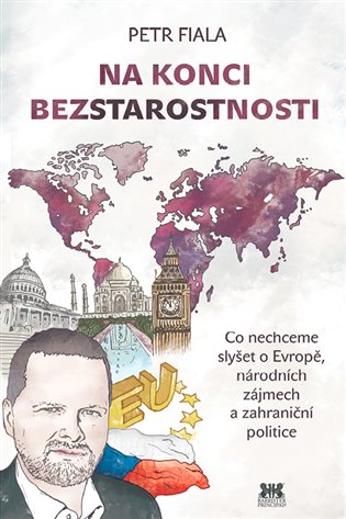 Na konci bezstarostnosti. Co nechceme slyšet o Evropě, národních zájmech a zahraniční politice koupíte na Kosmas.cz